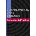 Computational Game Dynamics: Principles & Practice