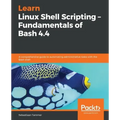 Learn Linux Shell Scripting - Fundamentals of Bash 4.4