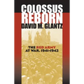 Colossus Reborn: The Red Army at War, 1941-1943
