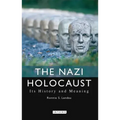 The Nazi Holocaust: Its History and Meaning