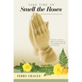Take Time to Smell the Roses: Real Life Stories from Everyday Life