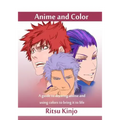 Anime and Color: A guide to drawing anime and using colors to bring it to life