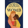 Stories from the Womb