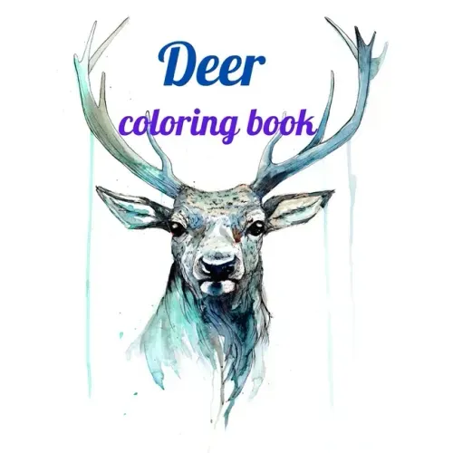 Deer coloring book: Deer coloring book for kids and adults, Animal Coloring for boy, girls, kids, deer Lover Gifts for Children, New Resea