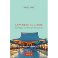Japanese Culture: The Religious and Philosophical Foundations