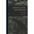 Fences, Gates, and Bridges; a Practical Manual