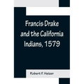 Francis Drake and the California Indians, 1579