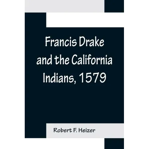 Francis Drake and the California Indians, 1579