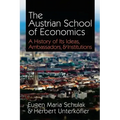 The Austrian School of Economics: A History of Its Ideas, Ambassadors, & Institutions