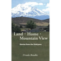 Land - Home - Mountain View: Stories from the Siskiyous