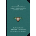 The Memoirs Of General Turner Ashby And His Compeers (1867)