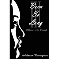 Been So Long III (Whatever It Takes)