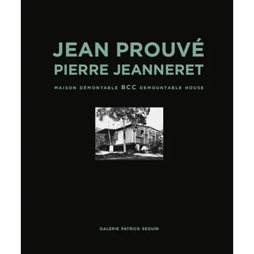 Jean Prouvé & Pierre Jeanneret: Bcc Demountable House