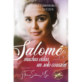 Salomé: Muchas vidas y un solo corazón: Muchas vidas