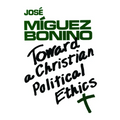 Toward a Christian Political Ethics