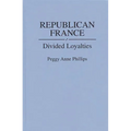 Republican France: Divided Loyalties