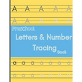 Preschool letters and number tracing book: Tracing book / learning alphabet and numbers / trace words workbook / 8.5 x 11 120 Pages / for age 3+ kids
