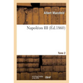 Napoléon III. Tome 2