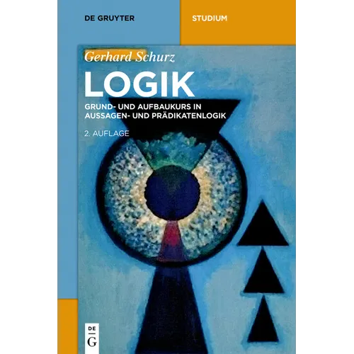Logik: Grund- Und Aufbaukurs in Aussagen- Und Prädikatenlogik