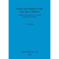 Ritual and Rubbish in the Iron Age of Wessex