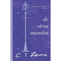 The De otros mundos: Ensayos sobre literatura y fantas��a