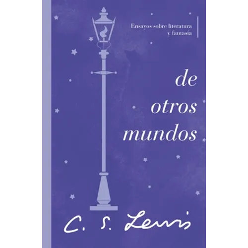 The De otros mundos: Ensayos sobre literatura y fantas��a