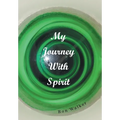My Journey With Spirit