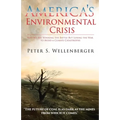 America's Environmental Crisis: Why We Are Winning the Battle but Losing the War to Avoid a Climate Catastrophe