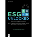 Esg Unlocked: How Successful Companies and Investors Build Our Natural, Social, Human and Financial Capital