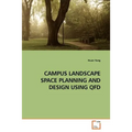 Campus Landscape Space Planning and Design Using QFD