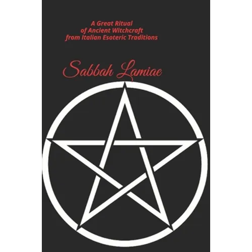 Sabbah Lamiae: A Great Ritual of Ancient Witchcraft from Italian esoteric traditions