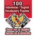 100 Indonesian/English Vocabulary Puzzles: Learn and Practice Indonesian By Doing FUN Puzzles!, 100 8.5 x 11 Crossword Puzzles With Clues In English,