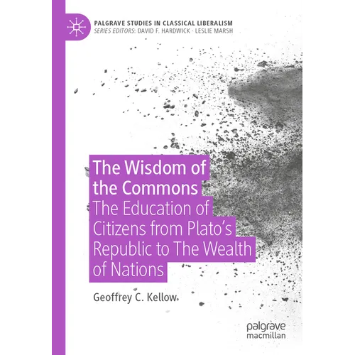 The Wisdom of the Commons: The Education of Citizens from Plato's Republic to the Wealth of Nations