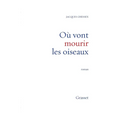Ou Vont Mourir Les Oiseaux