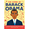 The Story of Barack Obama: An Inspiring Biography for Young Readers