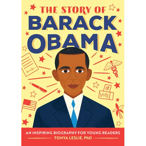 The Story of Barack Obama: An Inspiring Biography for Young Readers