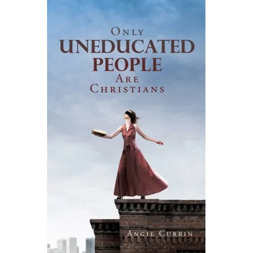 Only Uneducated People Are Christians
