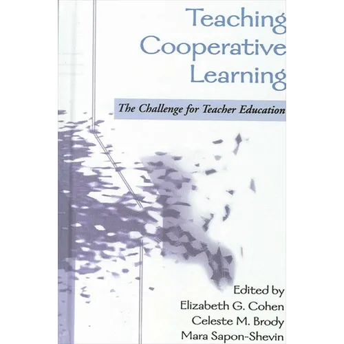 Teaching Cooperative Learning: The Challenge for Teacher Education