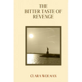 The Bitter Taste of Revenge