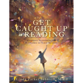 Get Caught Up in Reading: Effective Techniques and Fun Games to Teach Reading
