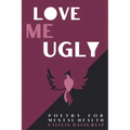 Love me Ugly