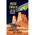Bess Truly And Her Zap-Gun Rangers