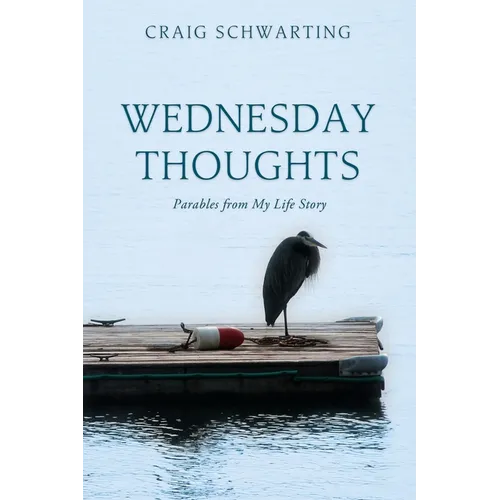 Wednesday Thoughts: Parables from My Life Story