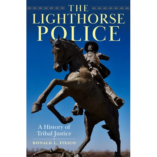 The Lighthorse Police: A History of Tribal Justice