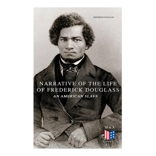 Narrative of the Life of Frederick Douglass, an American Slave