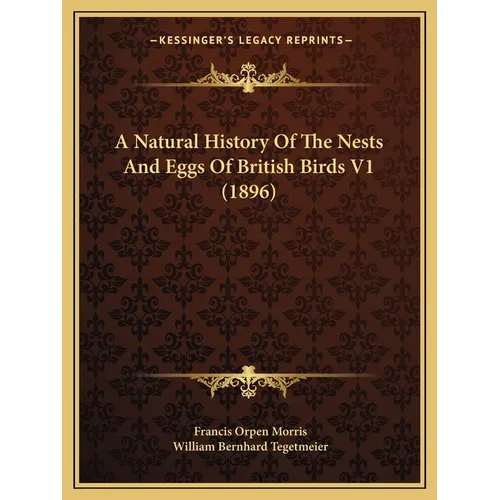 A Natural History Of The Nests And Eggs Of British Birds V1 (1896)