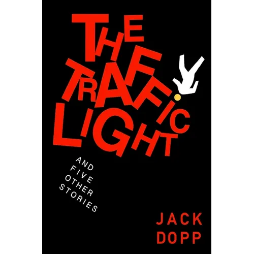 The Traffic Light and Five Other Stories