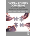 Tandem Couples Counseling: An Innovative Approach to Working with High Conflict Couples