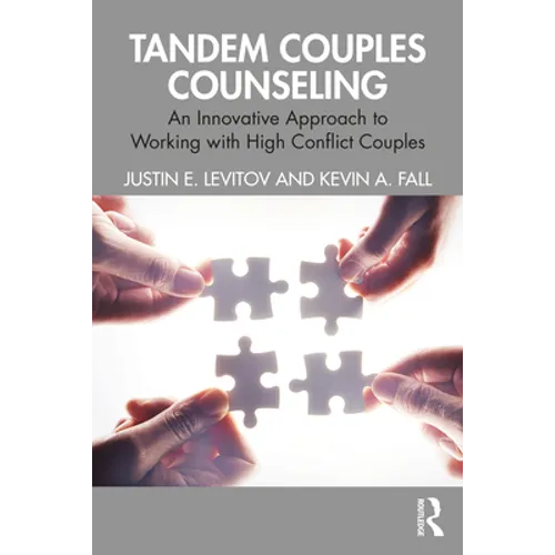 Tandem Couples Counseling: An Innovative Approach to Working with High Conflict Couples