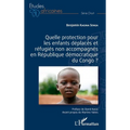 Quelle protection pour les enfants déplacés et réfugiés non accompagnés en République démocratique du Congo ?